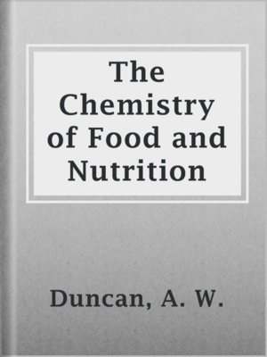 cover image of The Chemistry of Food and Nutrition